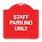 Signmission Reserved Parking Sign Staff Parking Only, Red & White Aluminum Sign, 18" x 18", RW-1818-23033 A-DES-RW-1818-23033 - alternate 1